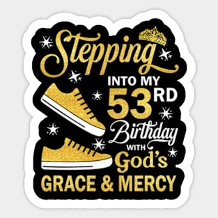 Stepping Into My 53rd Birthday With God's Grace & Mercy Bday Sticker